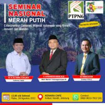 Perkebunan Nusantara 6 atau PTPN 6 Jambi untuk mewujudkan Indonesia Emas 2045, salah satunya di gelar dengan Seminar Nasional Merah Putih