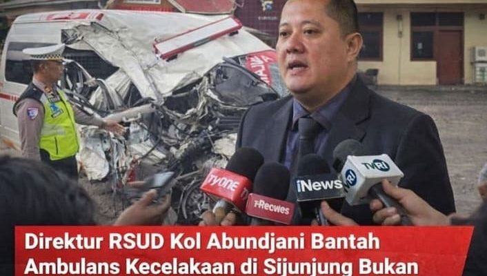 Direktur RSUD Kol Abundjani, dr H Irwan Kurniawan bantah ambulans kecelakaan di Sijunjung, Sumatera Barat bukan milik mereka.