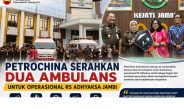 PetroChina Serahkan Ambulans untuk Operasional RS Adhyaksa Jambi