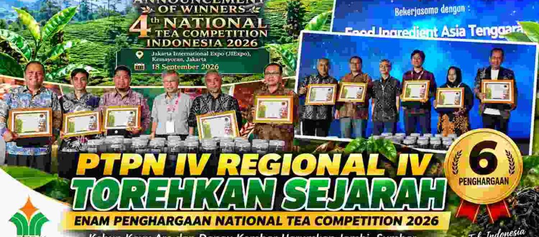 PTPN IV Regional IV Jambi-Sumbar meraih enam penghargaan National Tea Competition 2026